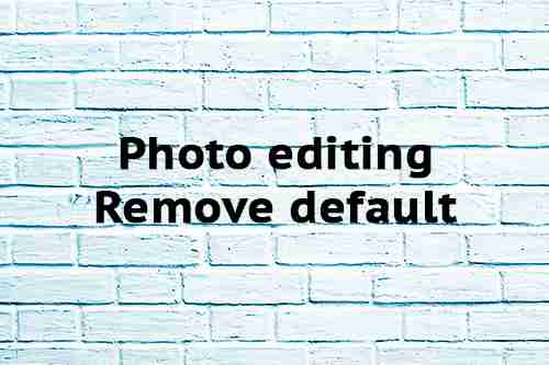 Photo editing – Remove default