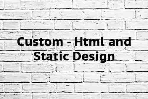 Custom Html and Static Design