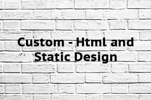 Custom Html and Static Design