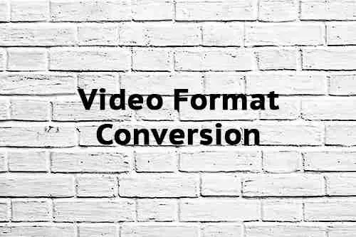 Video Format Conversion Video Format Conversion