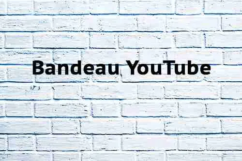 Bandeau YouTube