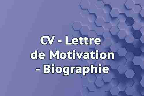 CV – Lettre de Motivation – Biographie