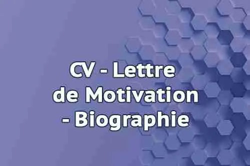 CV - Lettre de Motivation - Biographie CV - Lettre de Motivation - Biographie