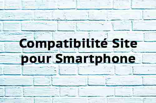 Compatibilité Site pour Smartphone