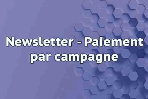 Newsletter – Paiement par campagne
