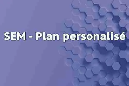 SEM – Plan personalisé