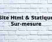 Site Html & Statique Sur-mesure Site Html & Statique Sur-mesure
