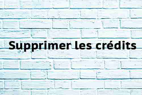Supprimer les crédits