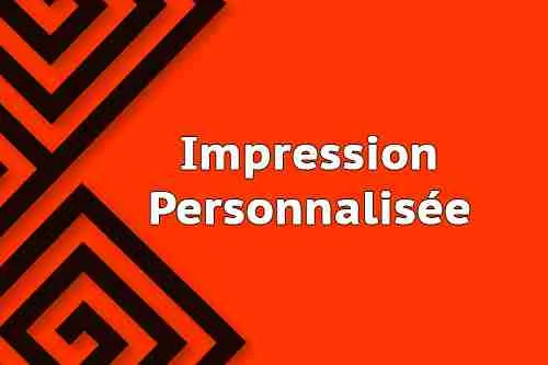Impression personnalisée Impression personnalisée