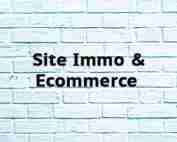 Site Immo & Ecommerce Site Immo & Ecommerce