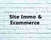 Site Immo & Ecommerce Site Immo & Ecommerce